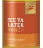 See Ya Later Ranch Chardonnay 2014