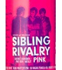 Sibling Rivalry Pink 2018