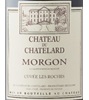 Château du Chatelard Cuvée Les Roches Morgon 2017