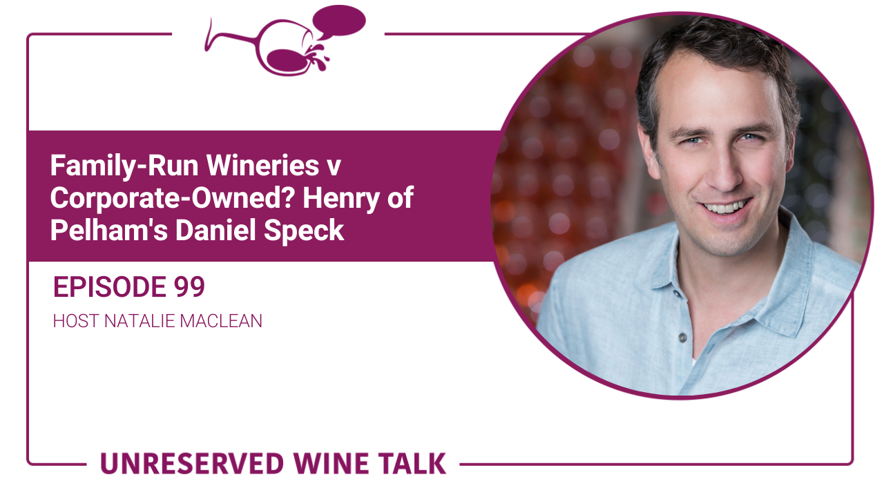 Family-Run Wineries v Corporate-Owned? Henry of Pelham's Daniel Speck |  Natalie MacLean