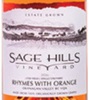 Sage Hills Vineyard Rhymes With Orange 2017