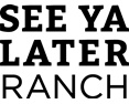 See Ya Later Ranch